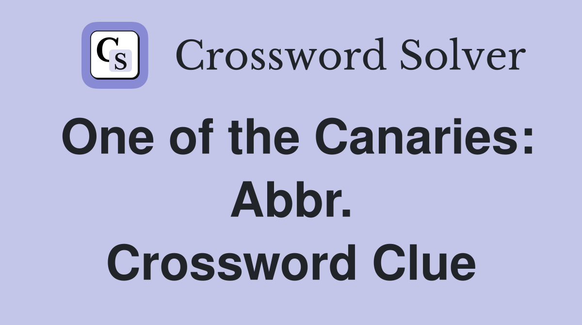One of the Canaries: Abbr. Crossword Clue