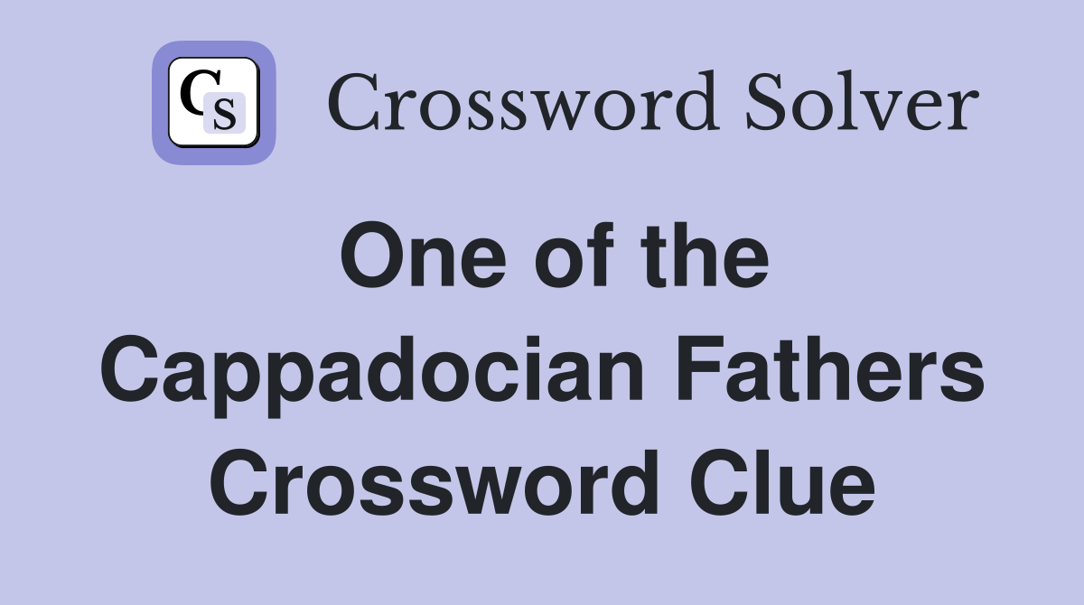 One of the Cappadocian Fathers Crossword Clue