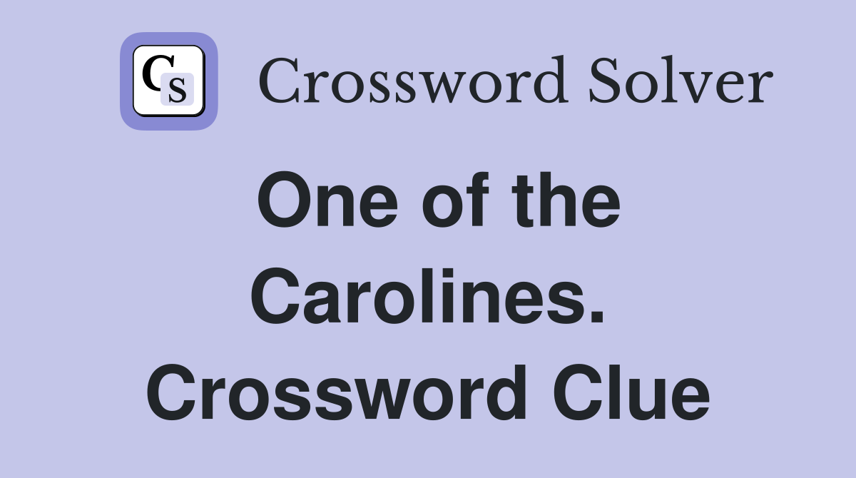 One of the Carolines. Crossword Clue