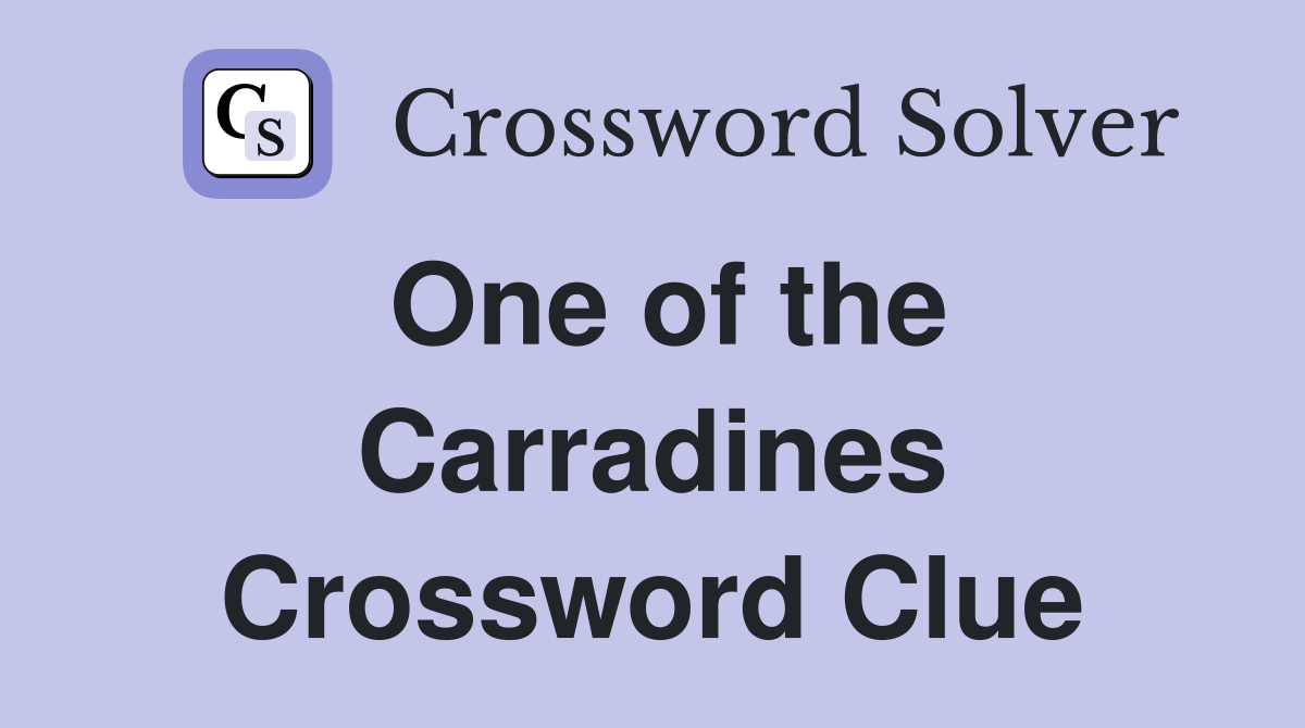 One of the Carradines Crossword Clue