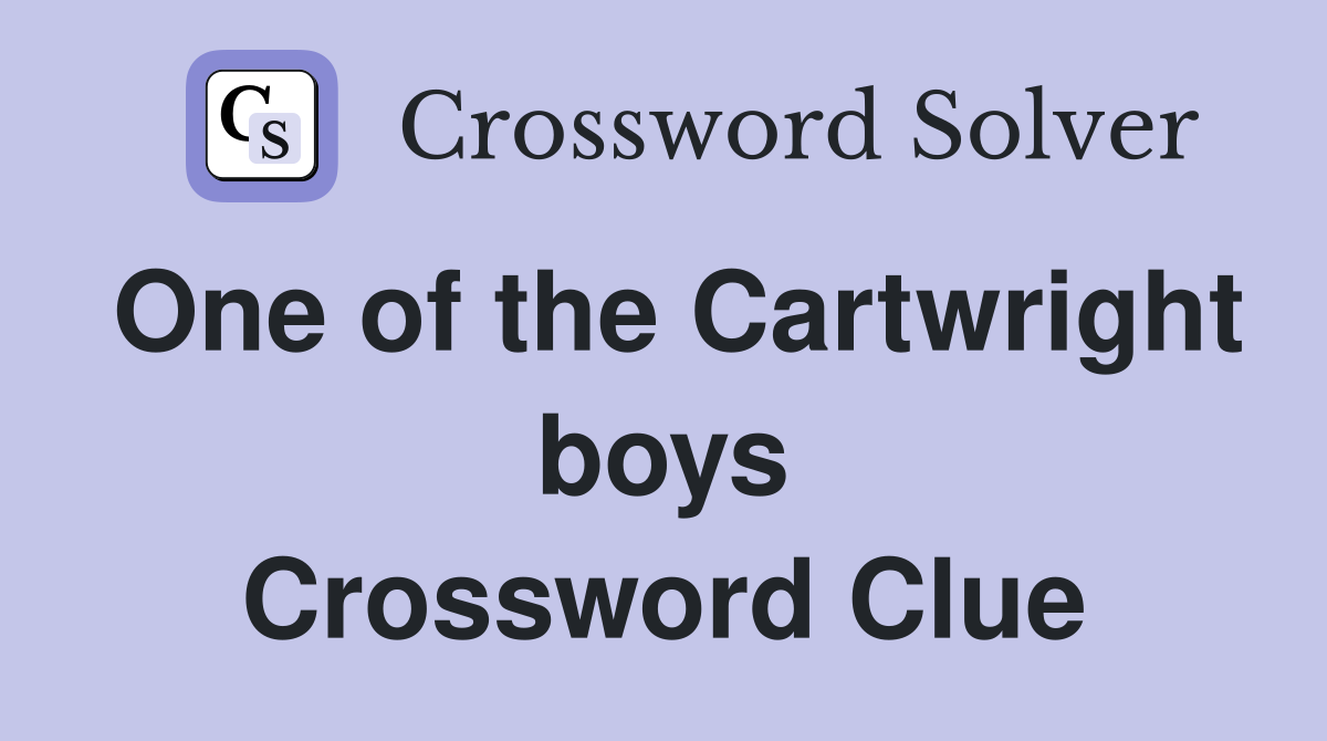 One of the Cartwright boys Crossword Clue