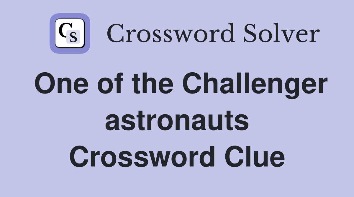 One of the Challenger astronauts Crossword Clue