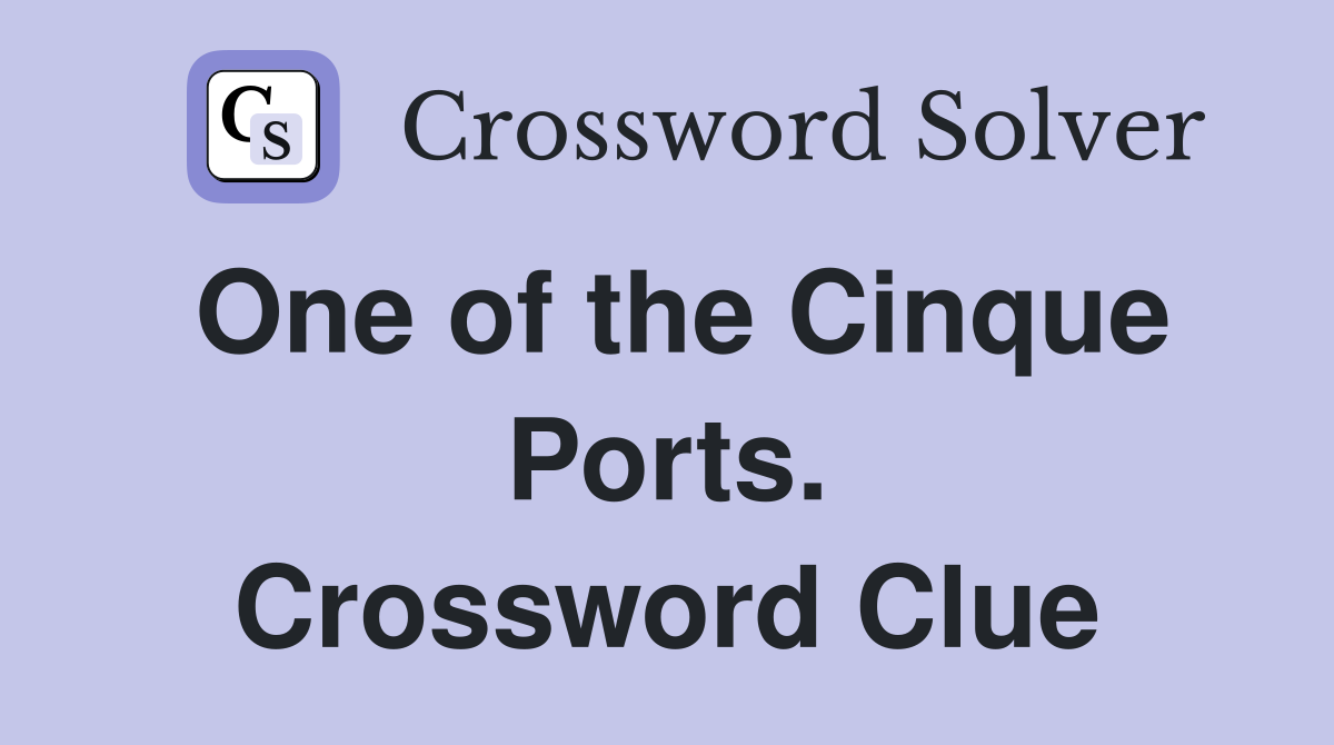 One of the Cinque Ports. Crossword Clue