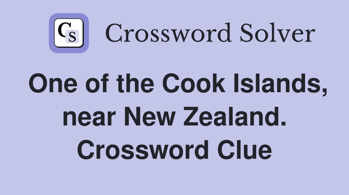 One of the Cook Islands, near New Zealand. Crossword Clue