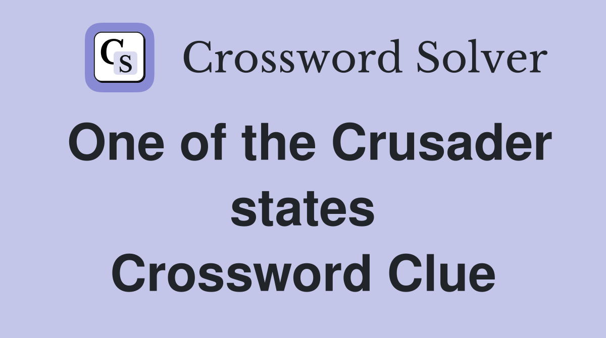 One of the Crusader states Crossword Clue