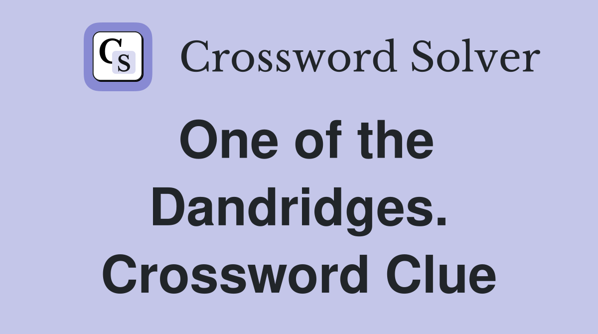 One of the Dandridges. Crossword Clue