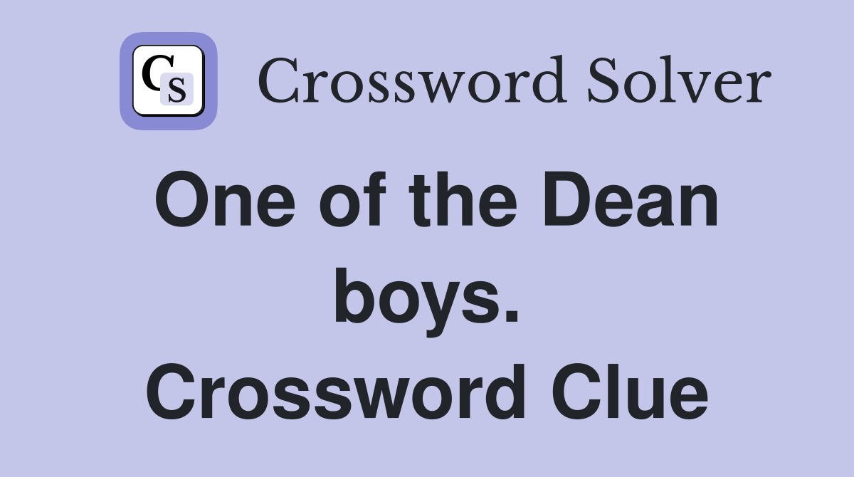 One of the Dean boys. Crossword Clue