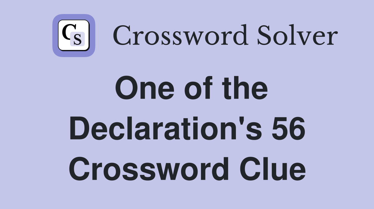One of the Declaration's 56 Crossword Clue