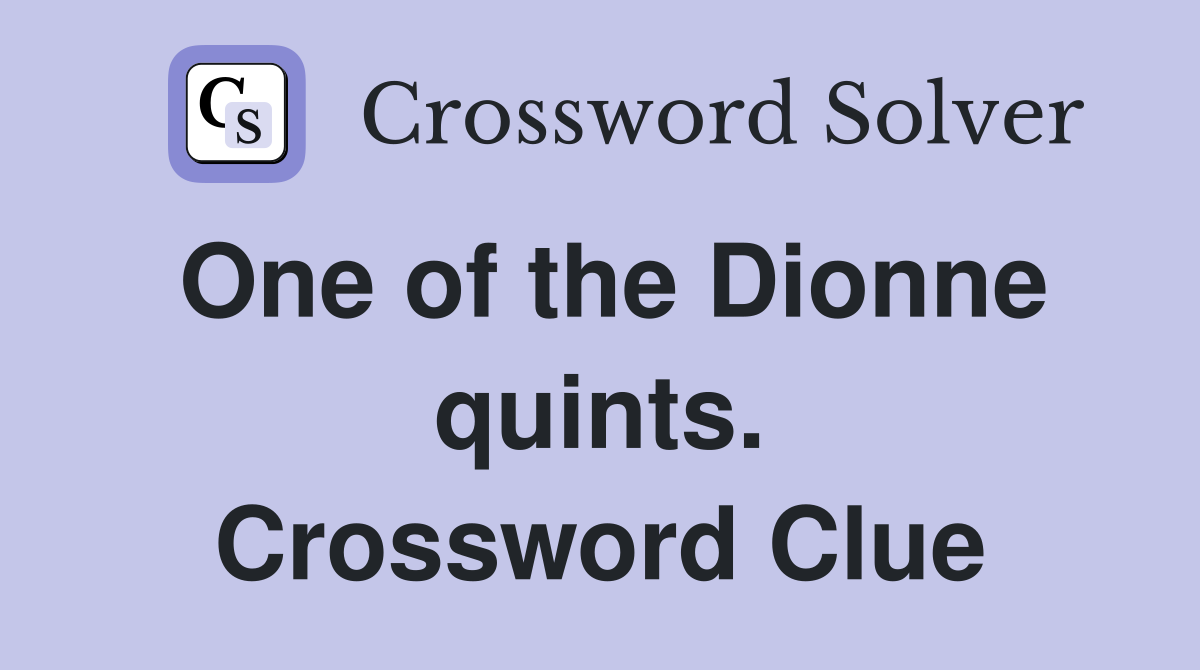 One of the Dionne quints. Crossword Clue