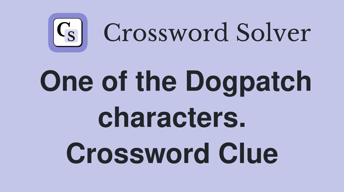 One of the Dogpatch characters. Crossword Clue