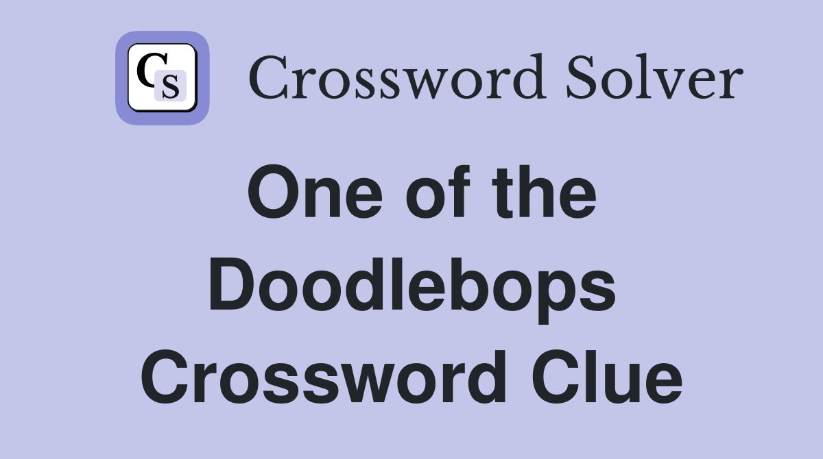 One of the Doodlebops Crossword Clue