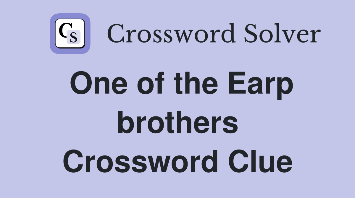 One of the Earp brothers Crossword Clue