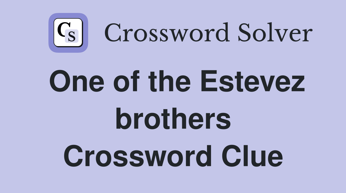 One of the Estevez brothers Crossword Clue