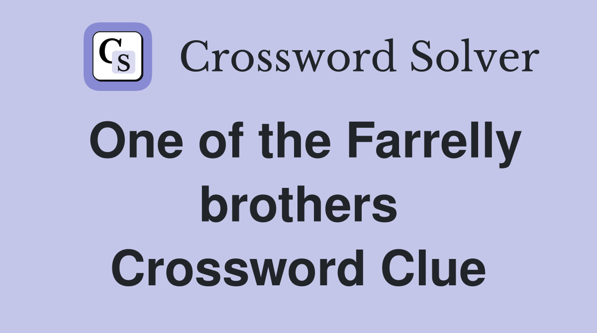One of the Farrelly brothers Crossword Clue