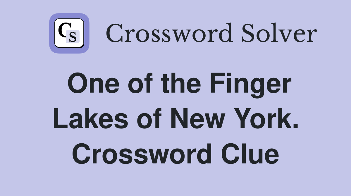 One of the Finger Lakes of New York. Crossword Clue