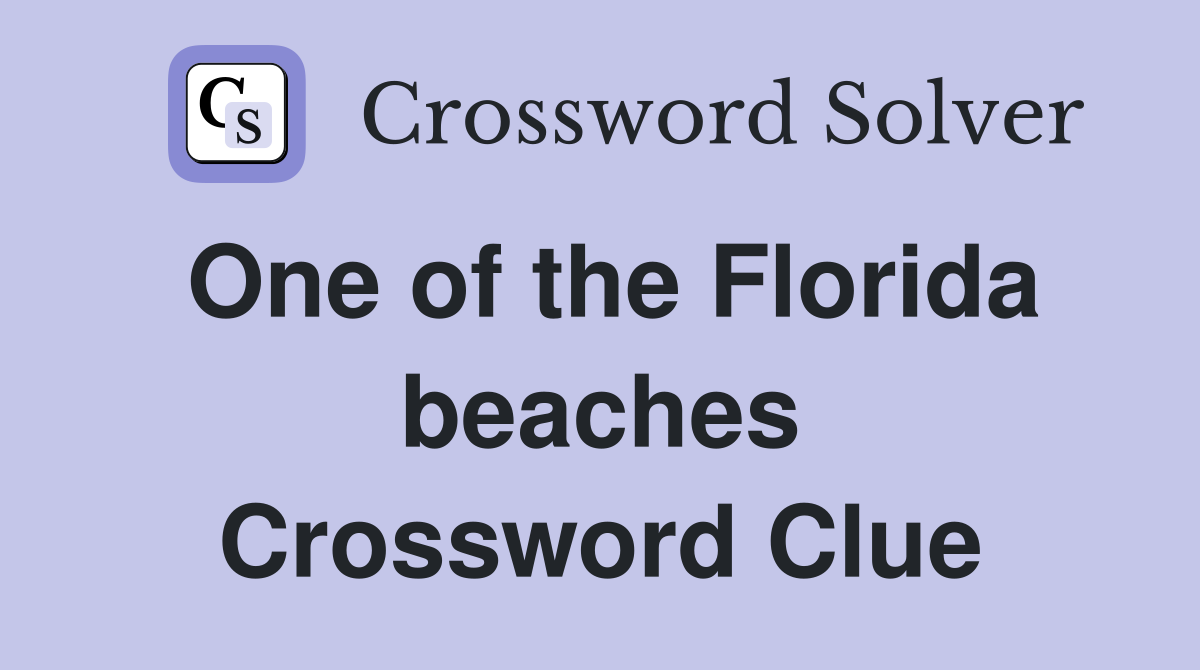 One of the Florida beaches Crossword Clue
