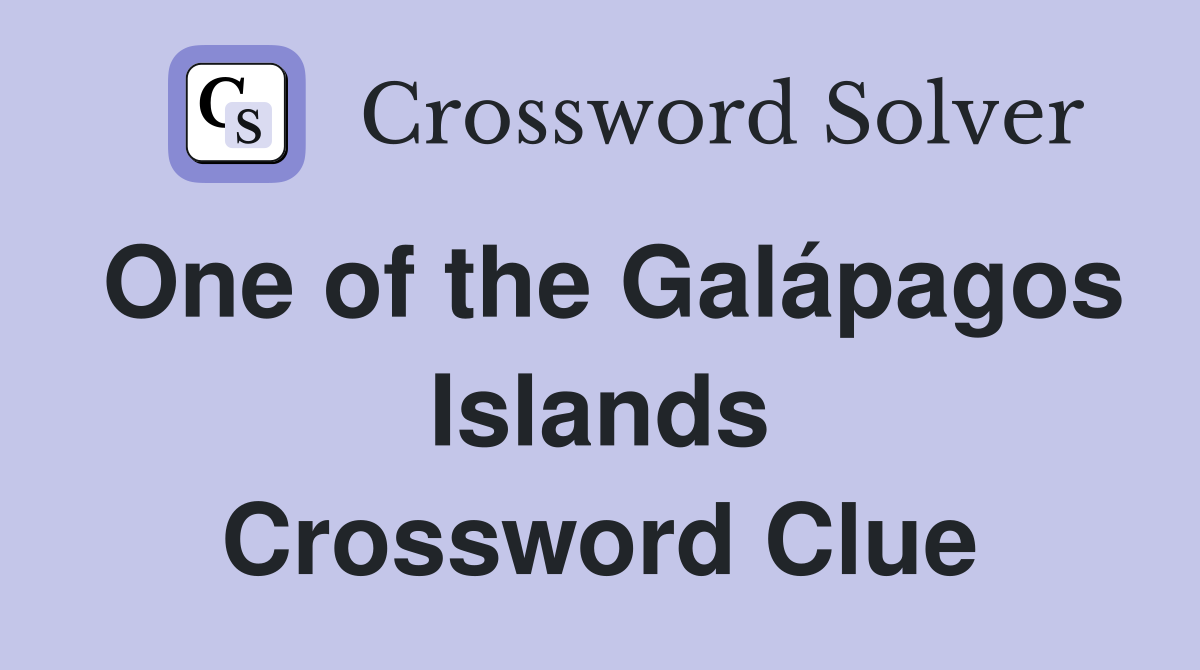 One of the Galápagos Islands Crossword Clue