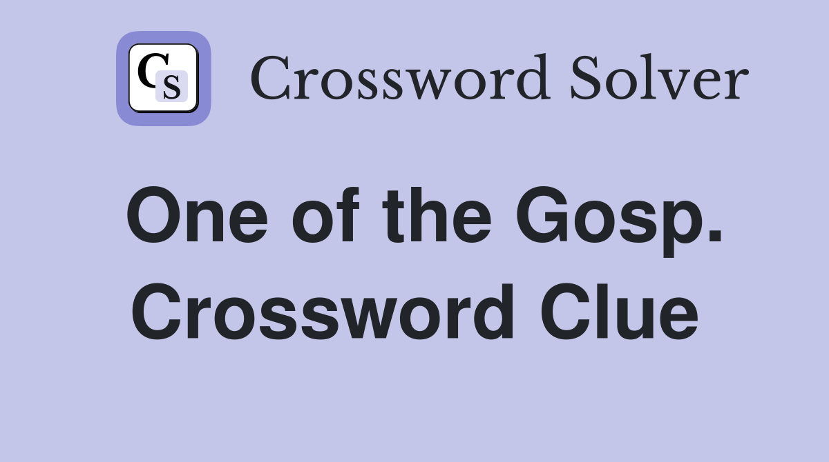 One of the Gosp. Crossword Clue