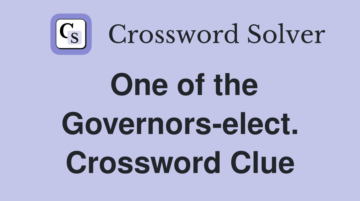 One of the Governors-elect. Crossword Clue