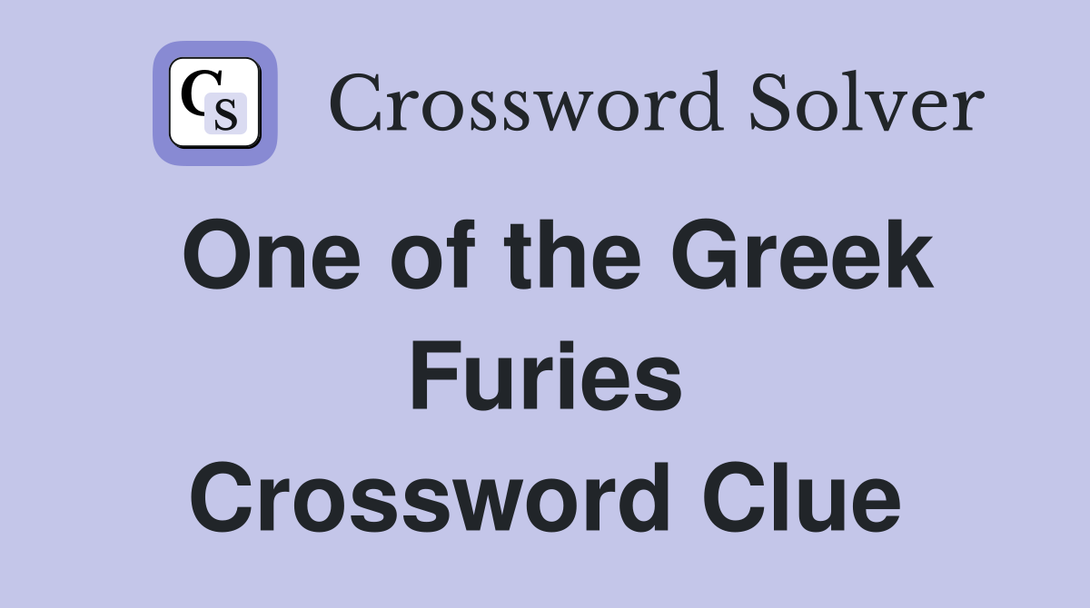 One of the Greek Furies Crossword Clue