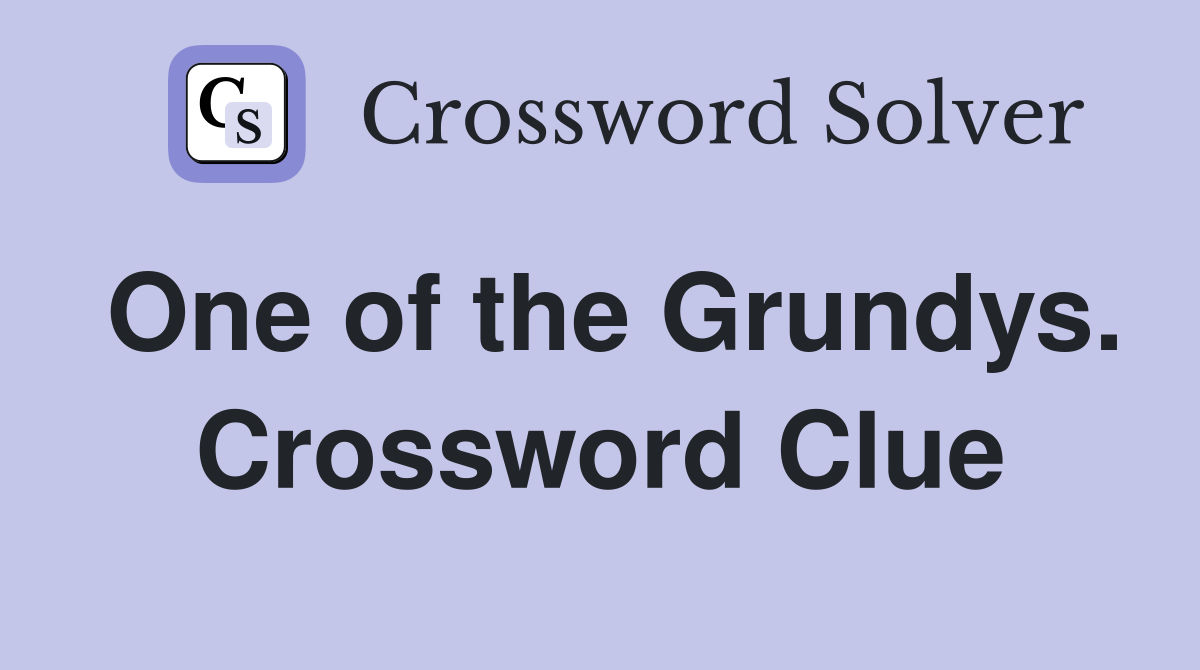 One of the Grundys. Crossword Clue