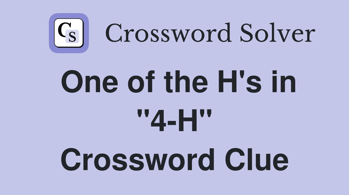 One of the H's in "4-H" Crossword Clue