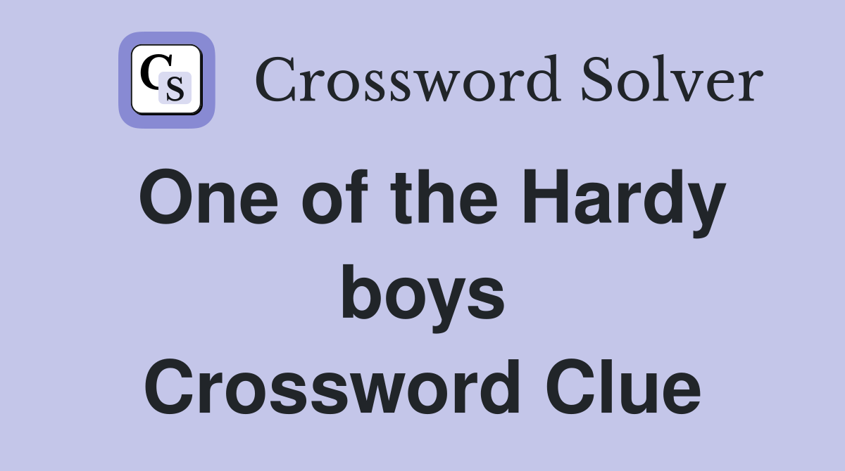 One of the Hardy boys Crossword Clue