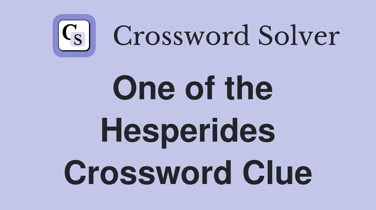 One of the Hesperides Crossword Clue