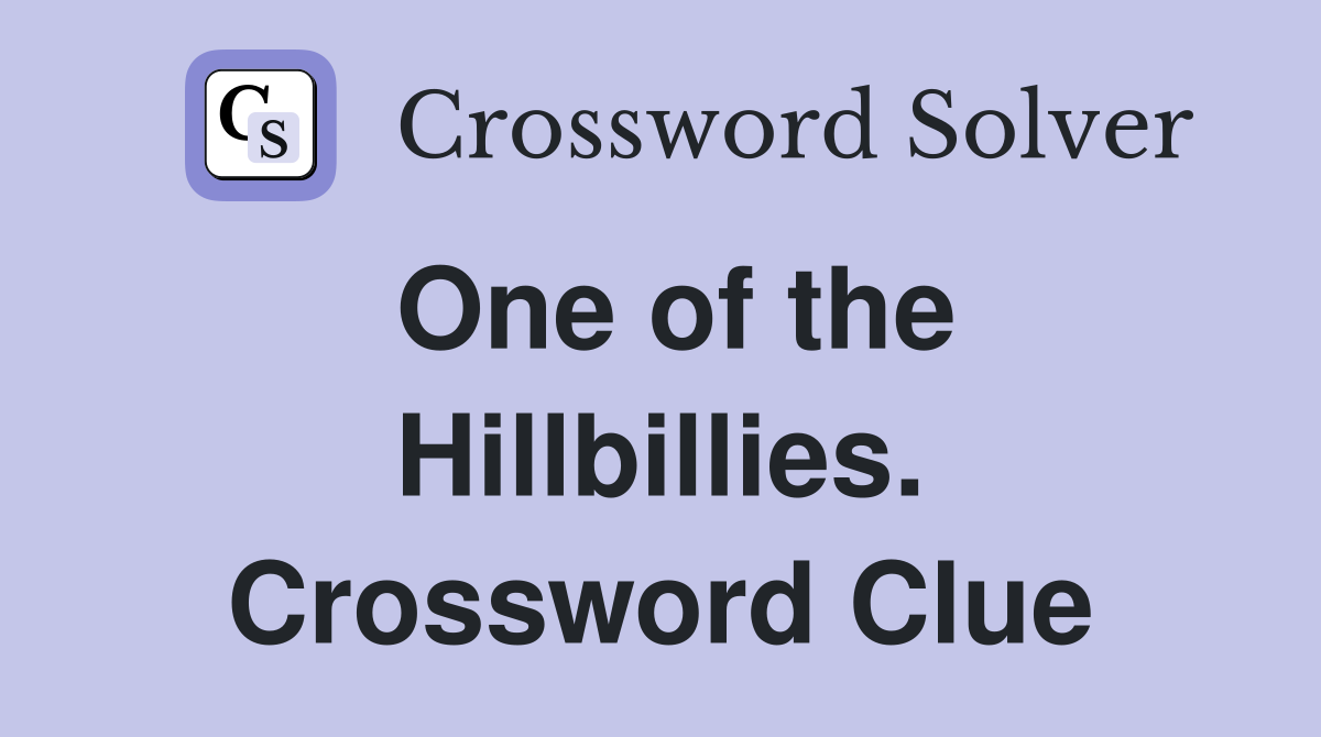 One of the Hillbillies. Crossword Clue