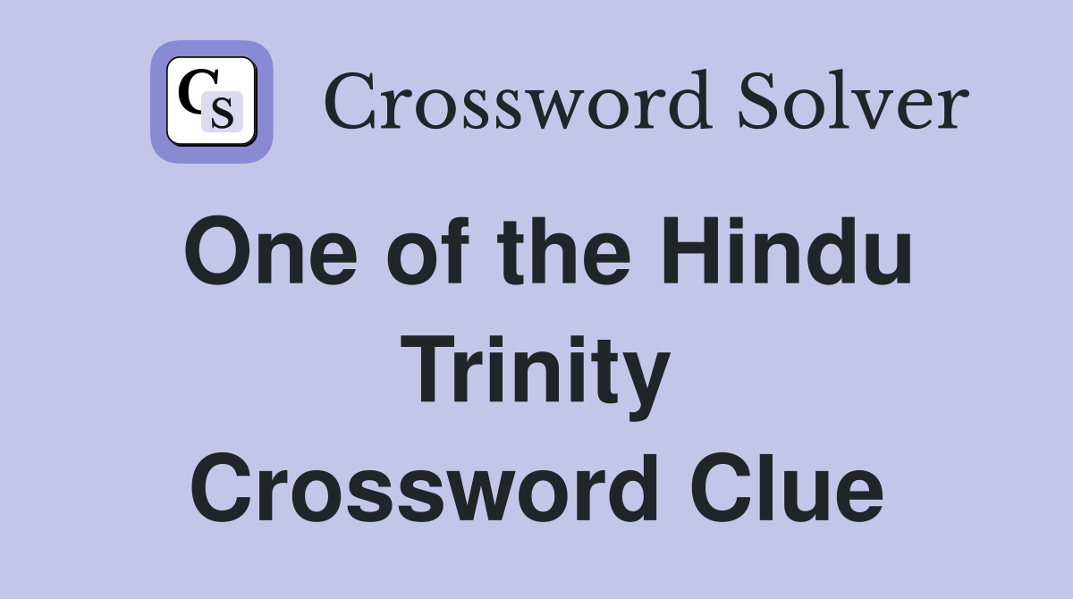 One of the Hindu Trinity Crossword Clue