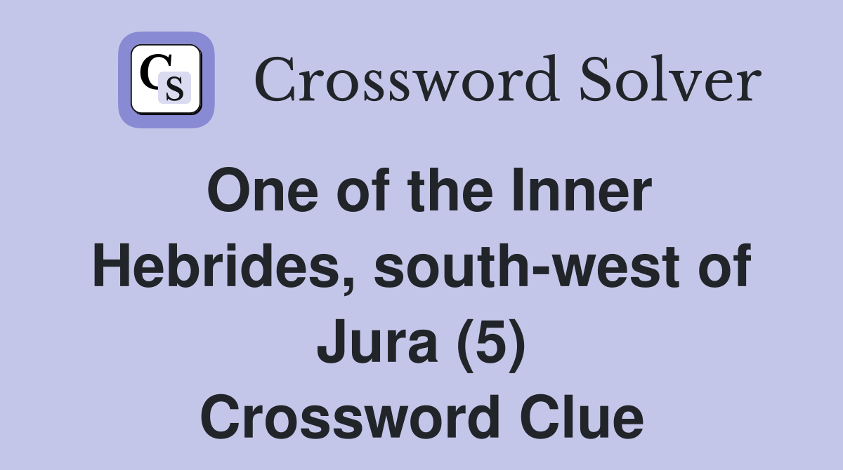 One of the Inner Hebrides, south-west of Jura (5) Crossword Clue