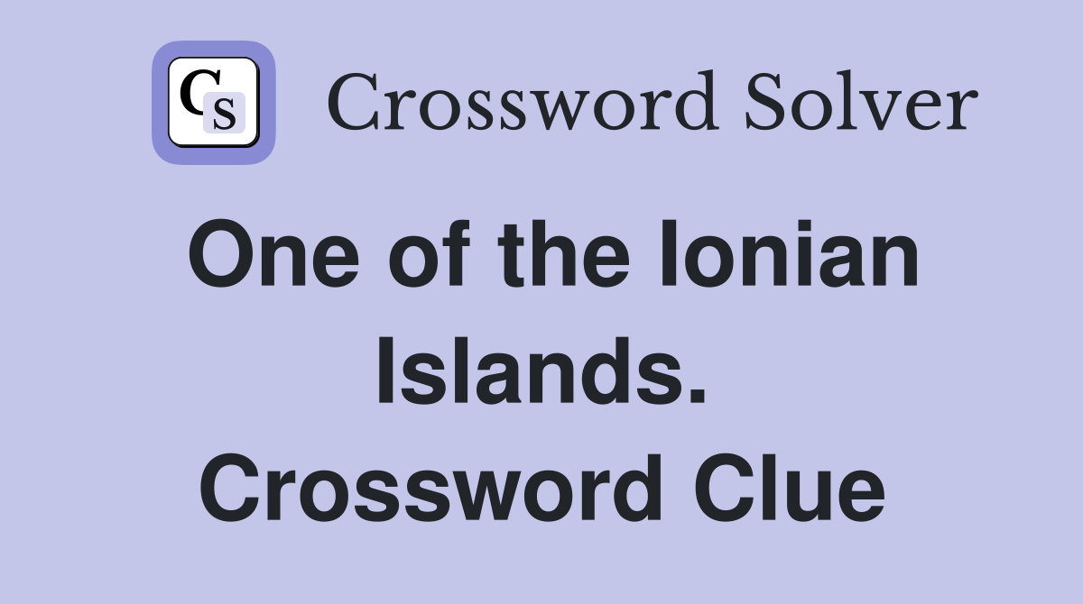 One of the Ionian Islands. Crossword Clue