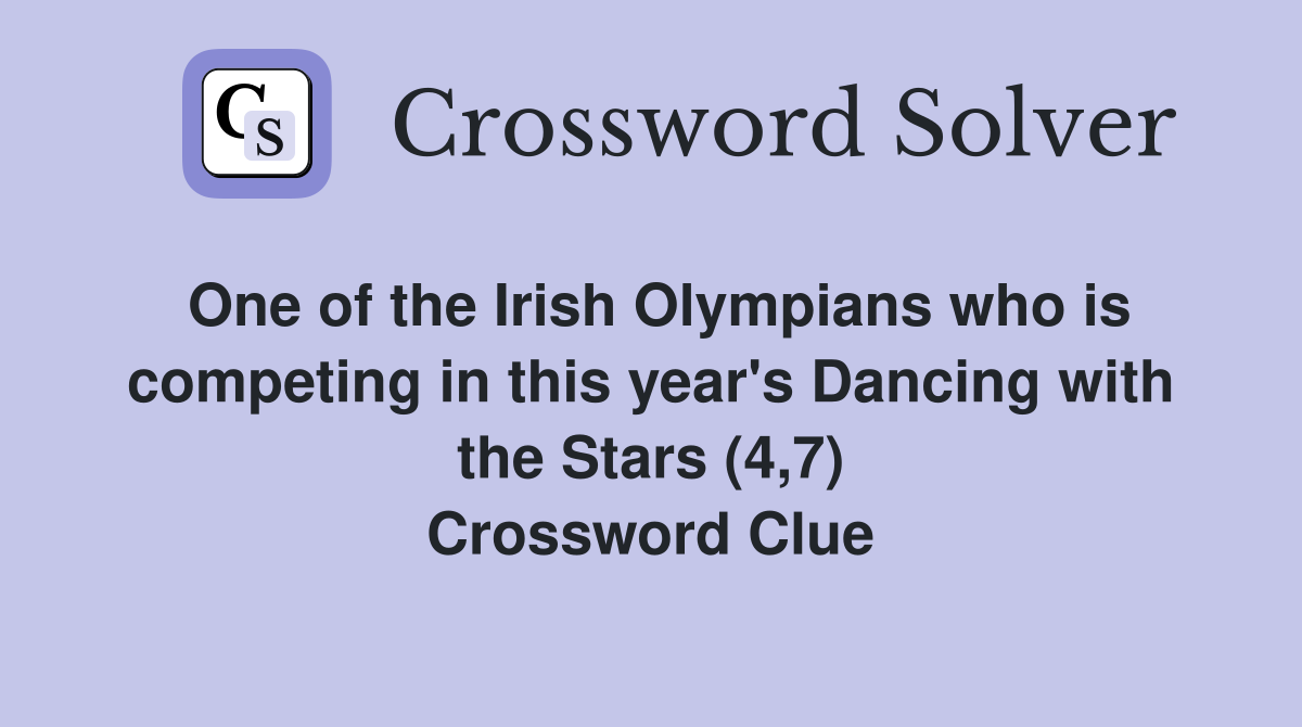 One of the Irish Olympians who is competing in this year's Dancing with the Stars (4,7) Crossword Clue