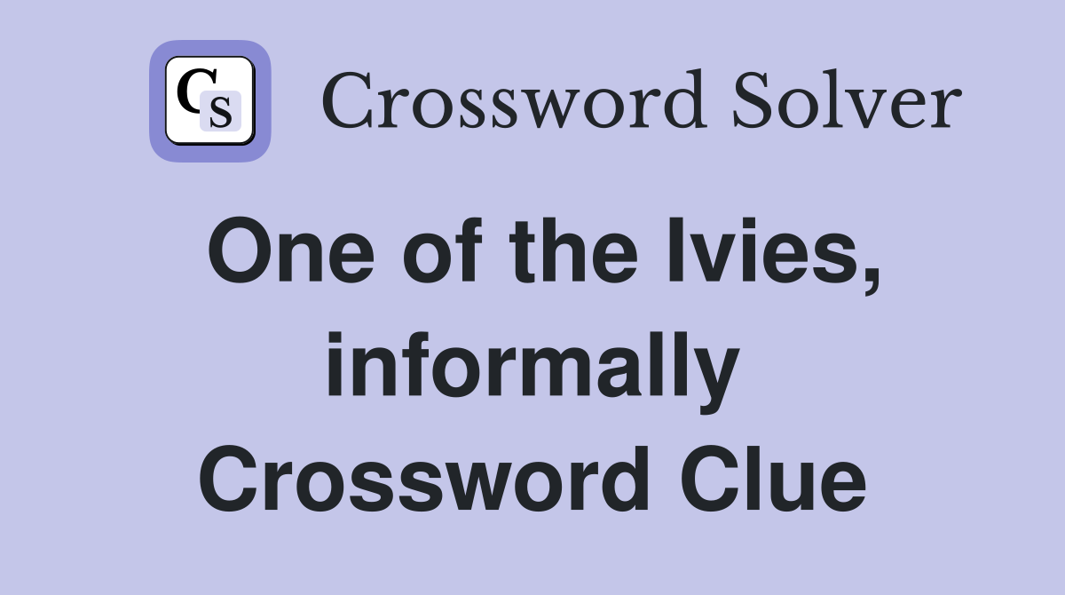 One of the Ivies, informally Crossword Clue