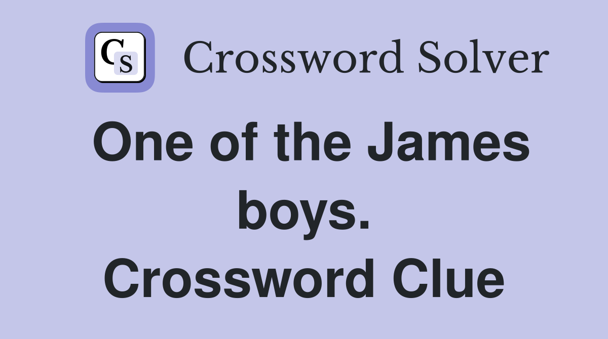 One of the James boys. Crossword Clue