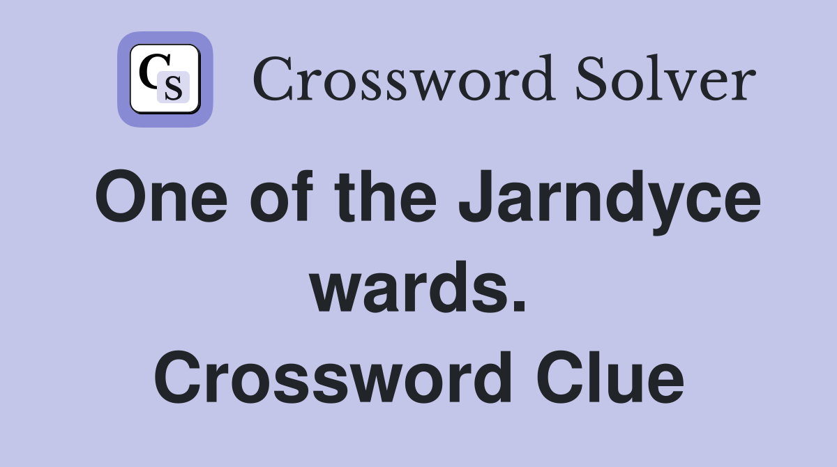 One of the Jarndyce wards. Crossword Clue