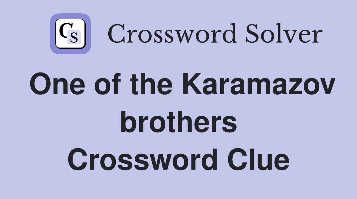 One of the Karamazov brothers Crossword Clue