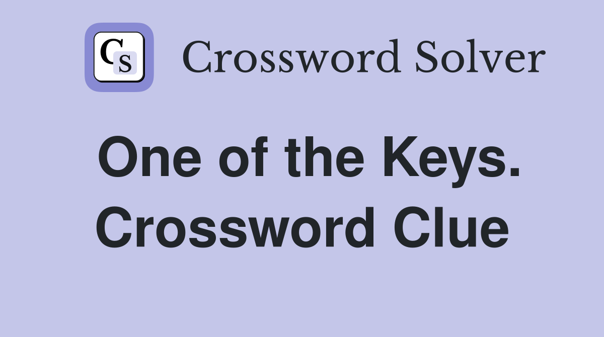 One of the Keys. Crossword Clue