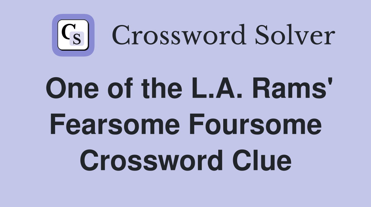 One of the L.A. Rams' Fearsome Foursome Crossword Clue