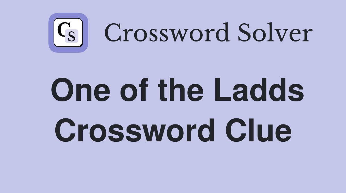 One of the Ladds Crossword Clue