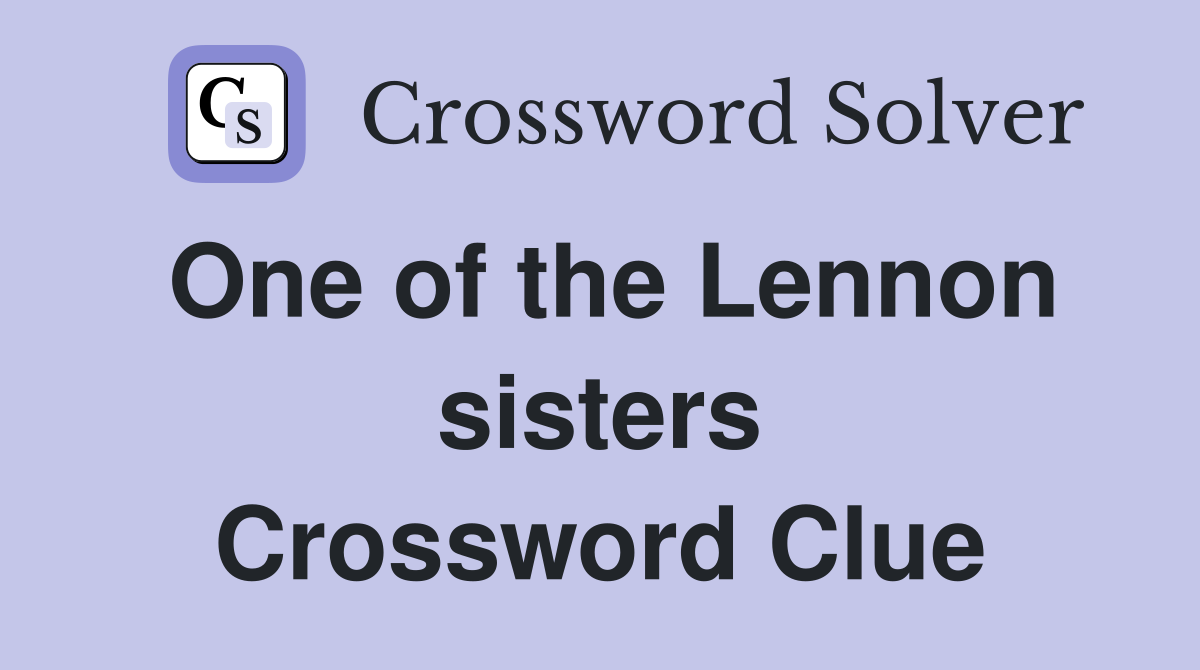 One of the Lennon sisters Crossword Clue