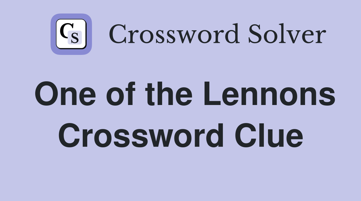 One of the Lennons Crossword Clue