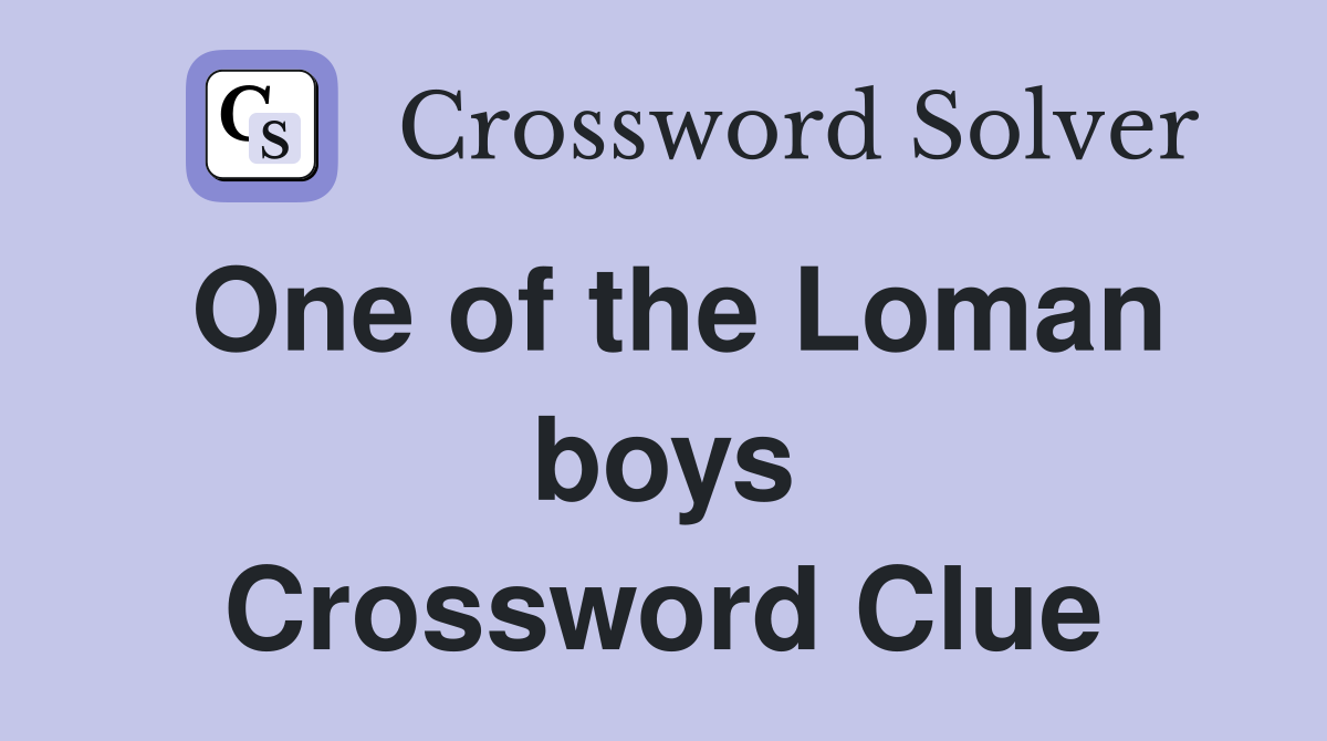 One of the Loman boys Crossword Clue