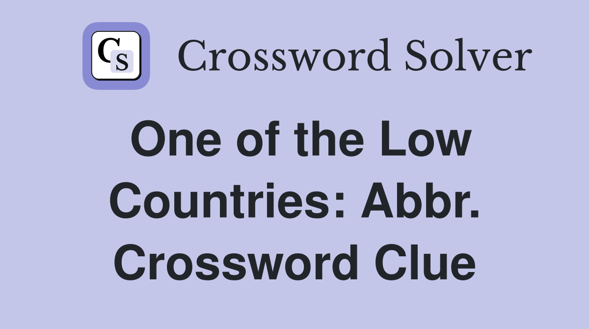 One of the Low Countries: Abbr. Crossword Clue