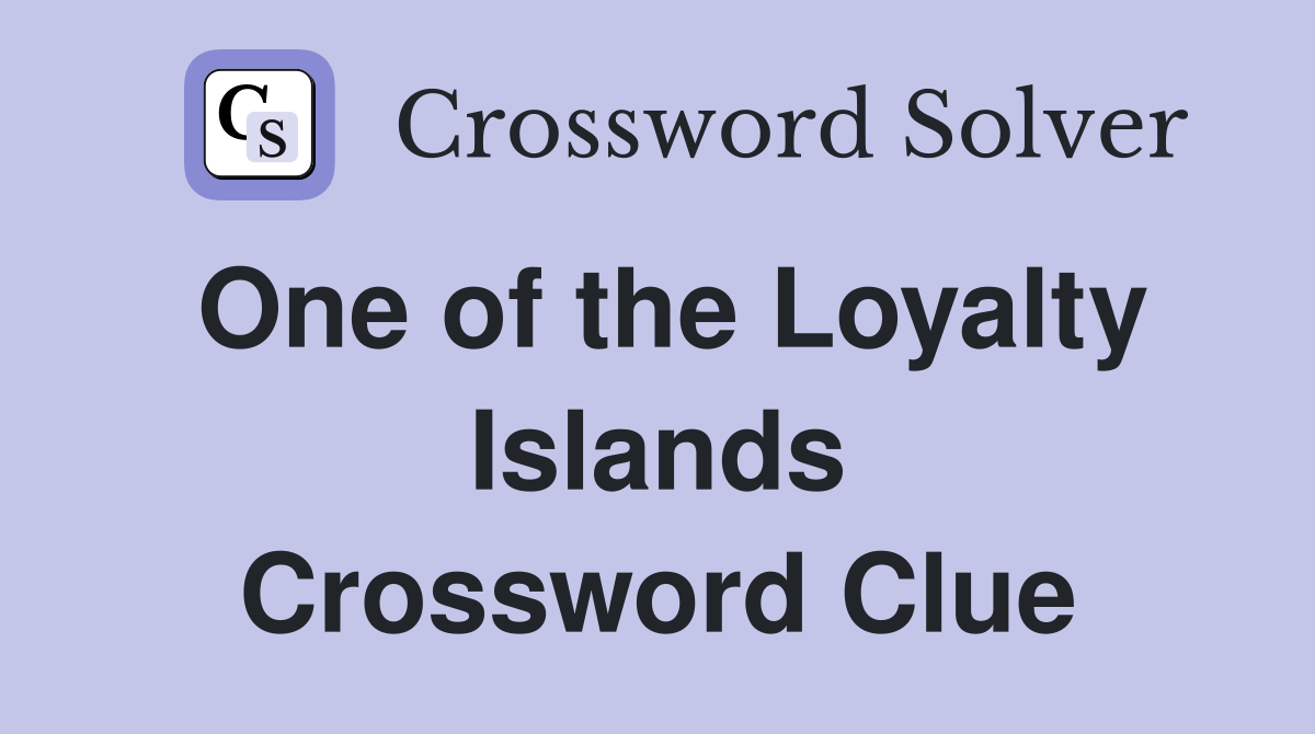 One of the Loyalty Islands Crossword Clue