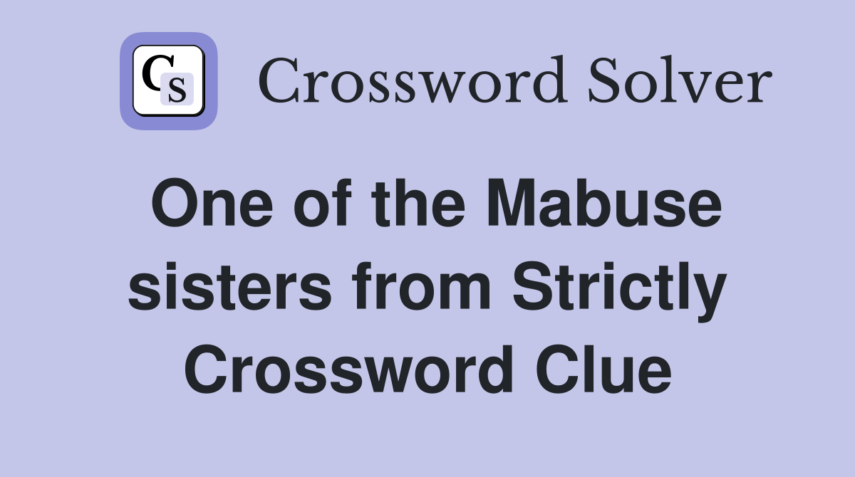 One of the Mabuse sisters from Strictly Crossword Clue