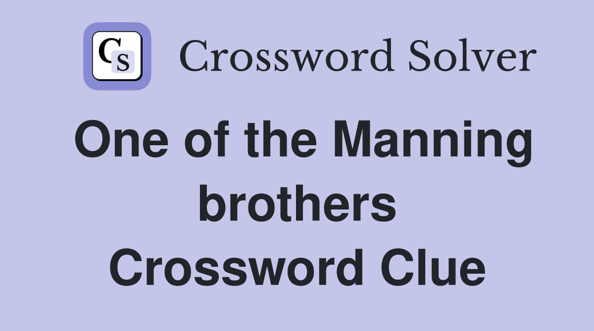 One of the Manning brothers Crossword Clue
