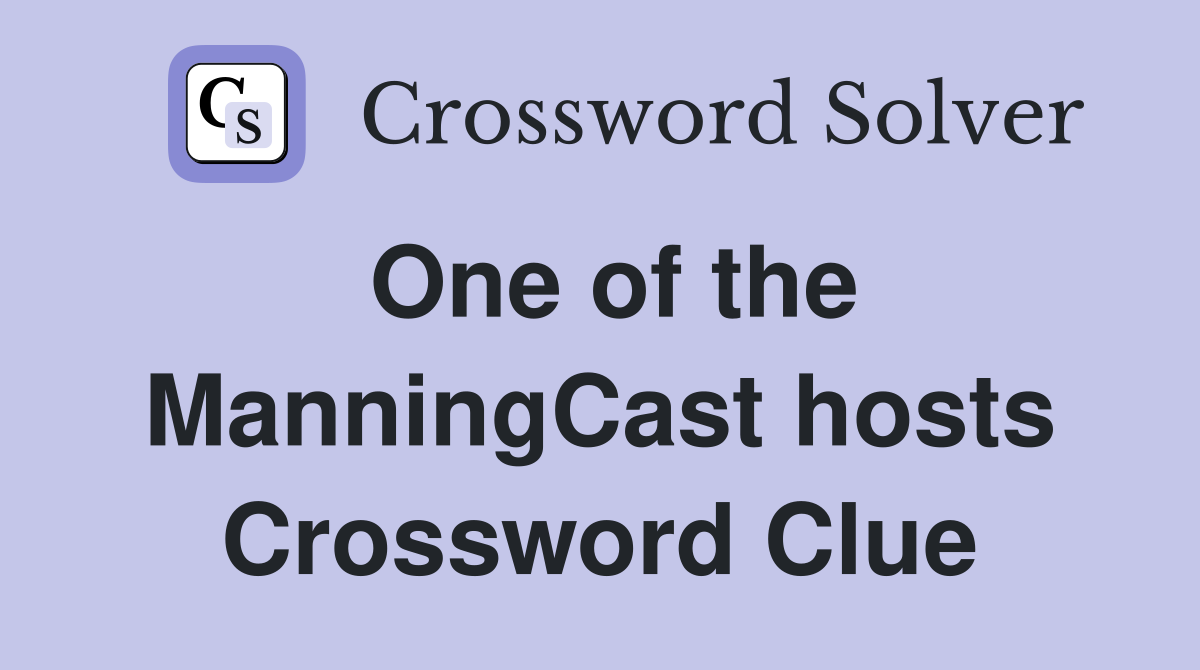 One of the ManningCast hosts Crossword Clue