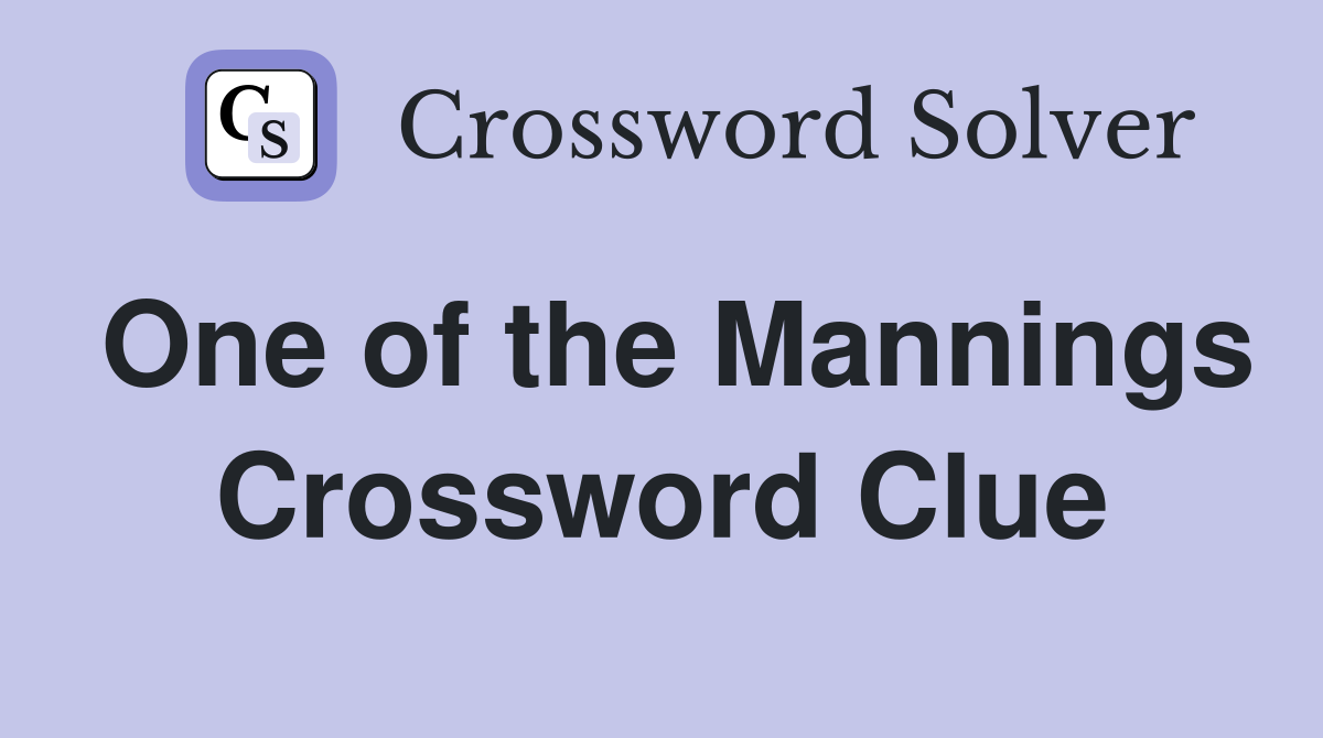 One of the Mannings Crossword Clue