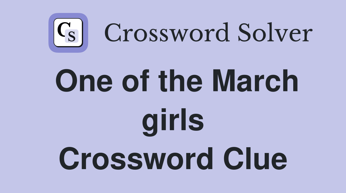 One of the March girls Crossword Clue